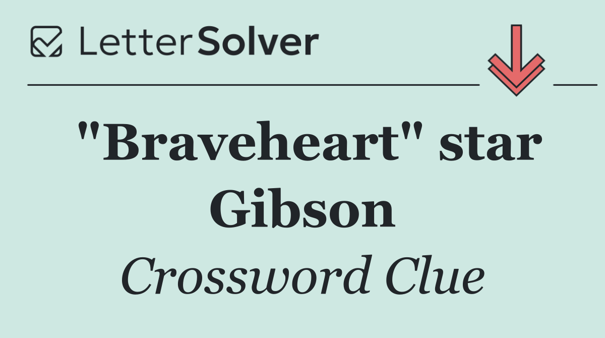 "Braveheart" star Gibson