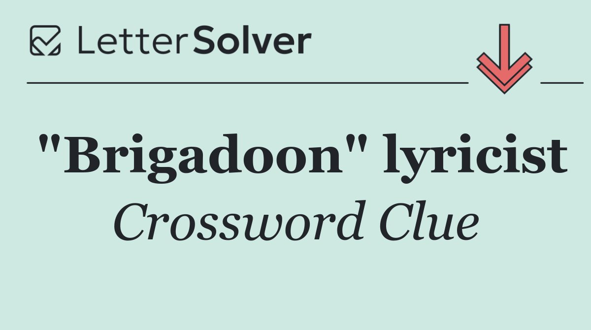 "Brigadoon" lyricist