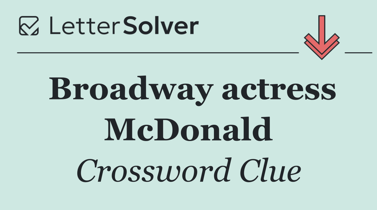 Broadway actress McDonald