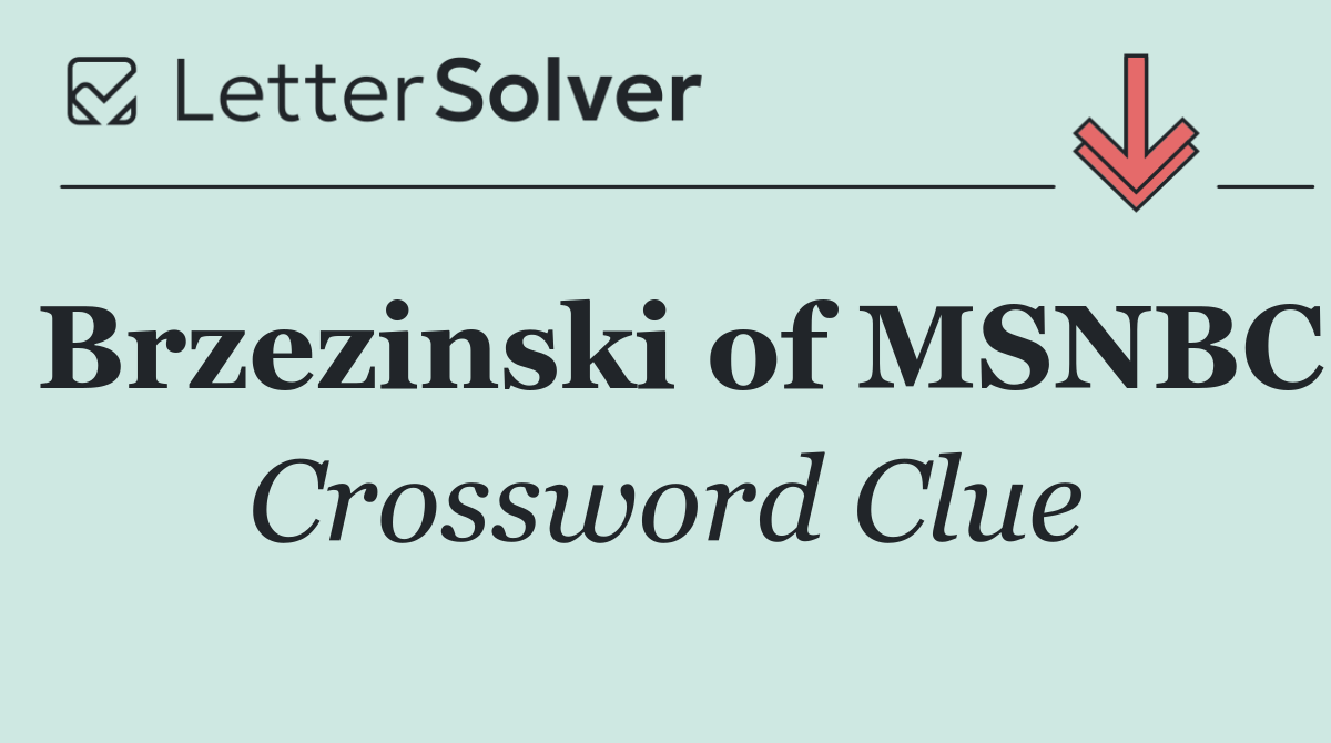 Brzezinski of MSNBC