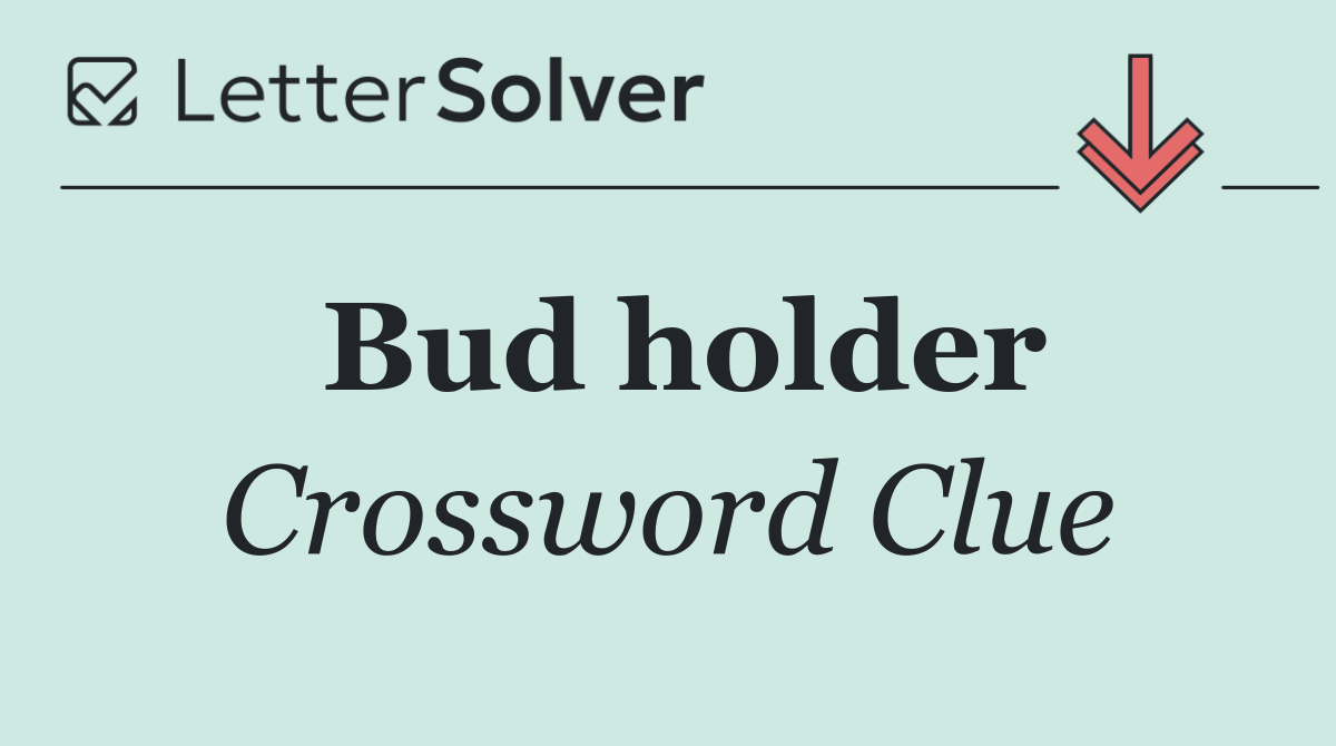 Bud holder