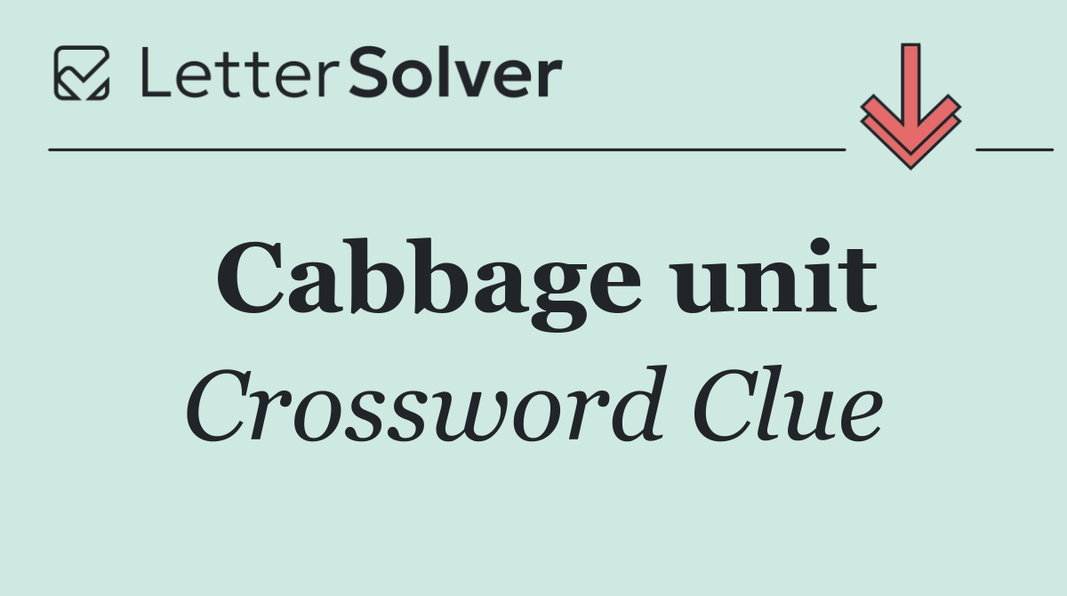 Cabbage unit