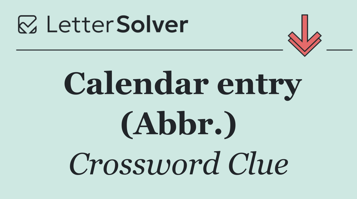 Calendar entry (Abbr.)