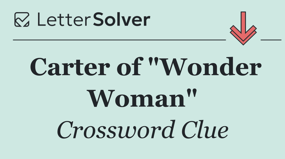 Carter of "Wonder Woman"