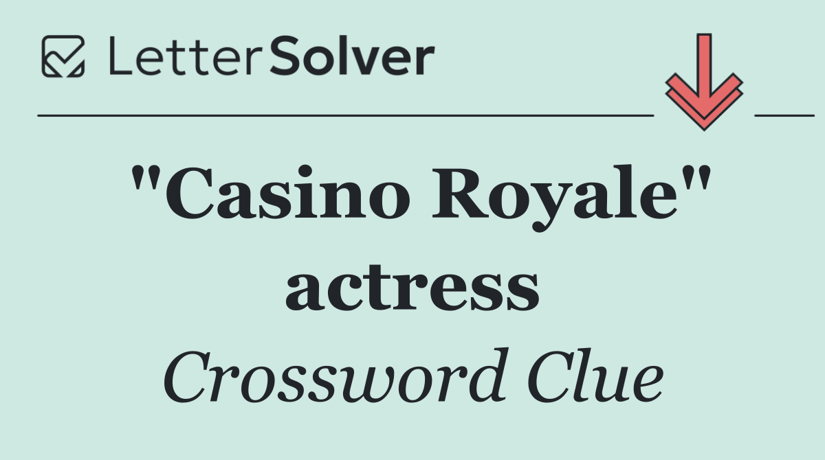 "Casino Royale" actress