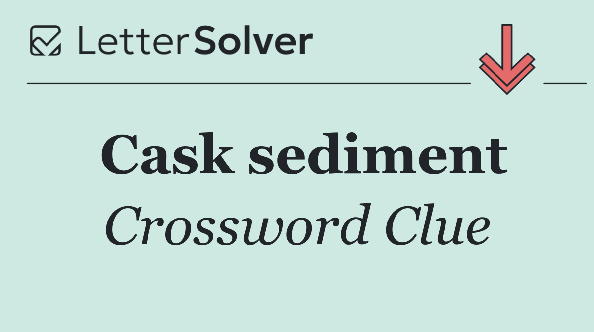 Cask sediment