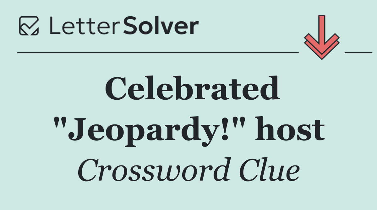 Celebrated "Jeopardy!" host