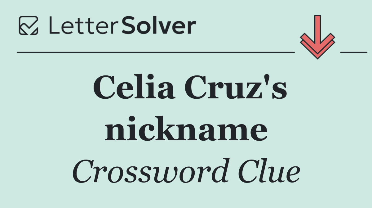 Celia Cruz's nickname
