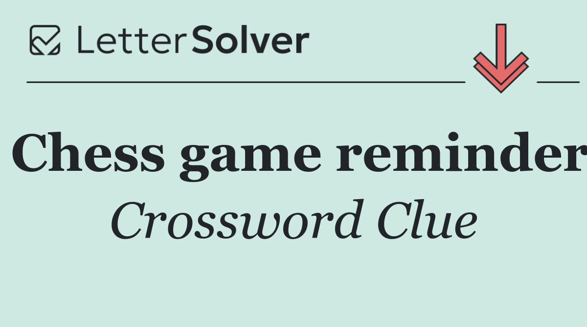 Chess game reminder