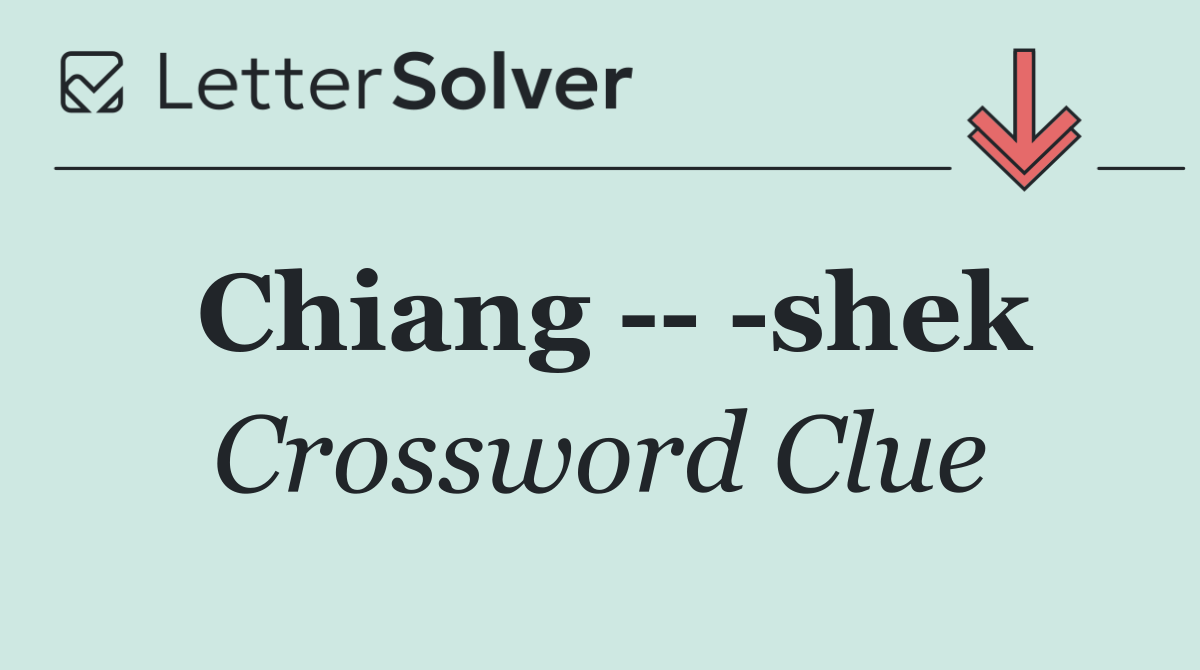 Chiang     shek