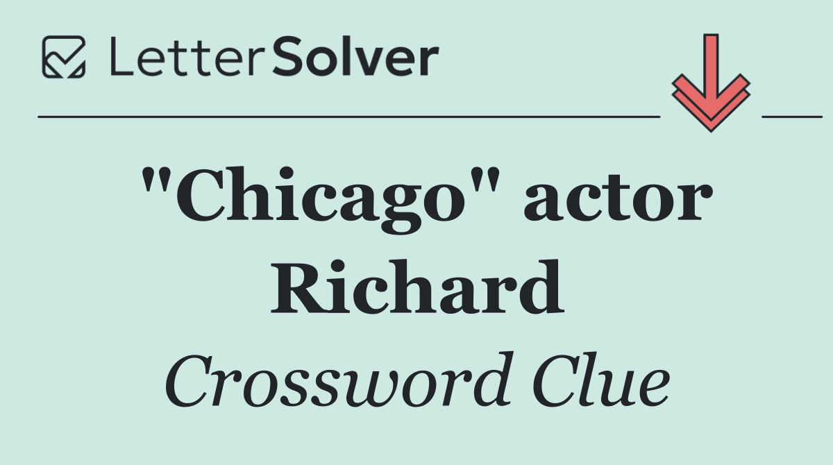 "Chicago" actor Richard