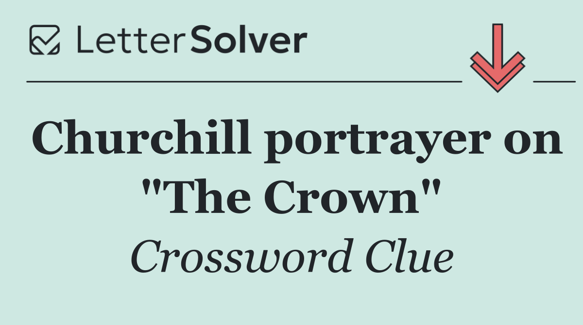 Churchill portrayer on "The Crown"
