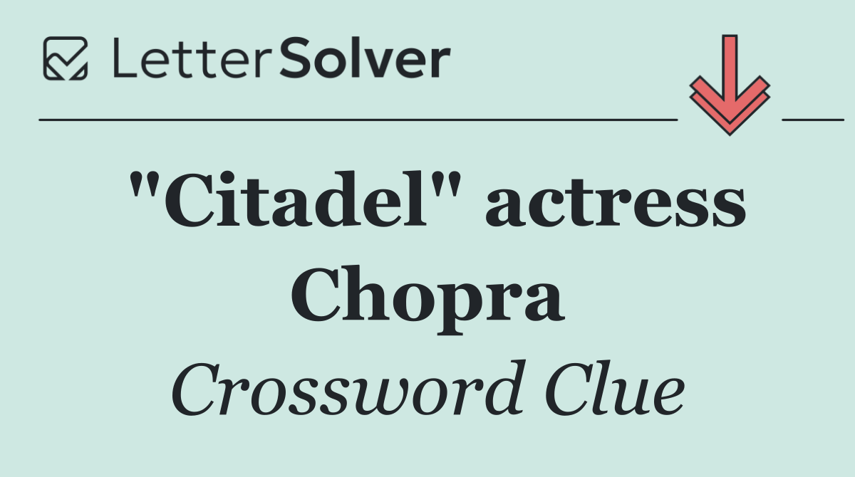 "Citadel" actress Chopra