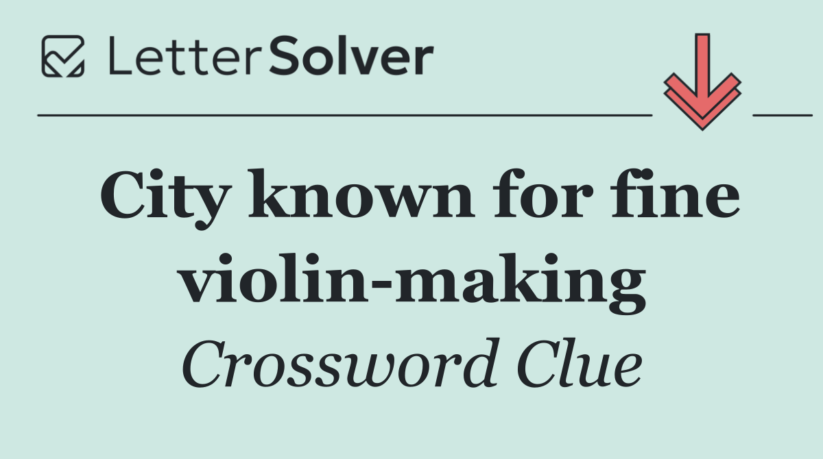 City known for fine violin making