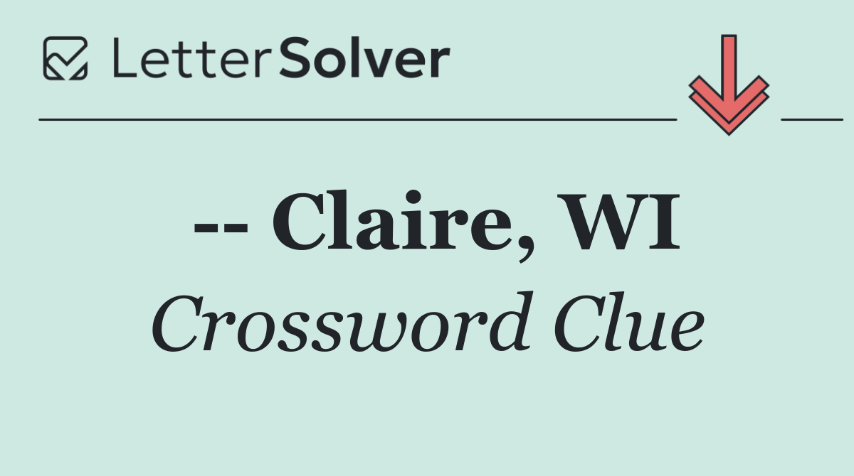    Claire, WI