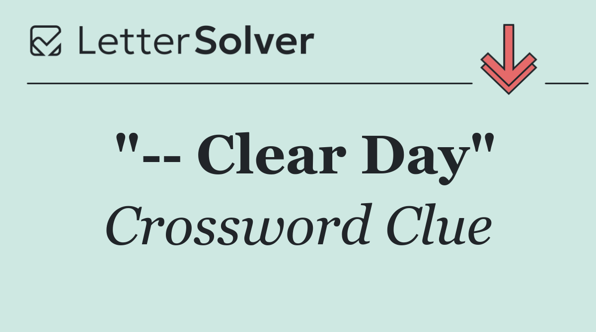"   Clear Day"