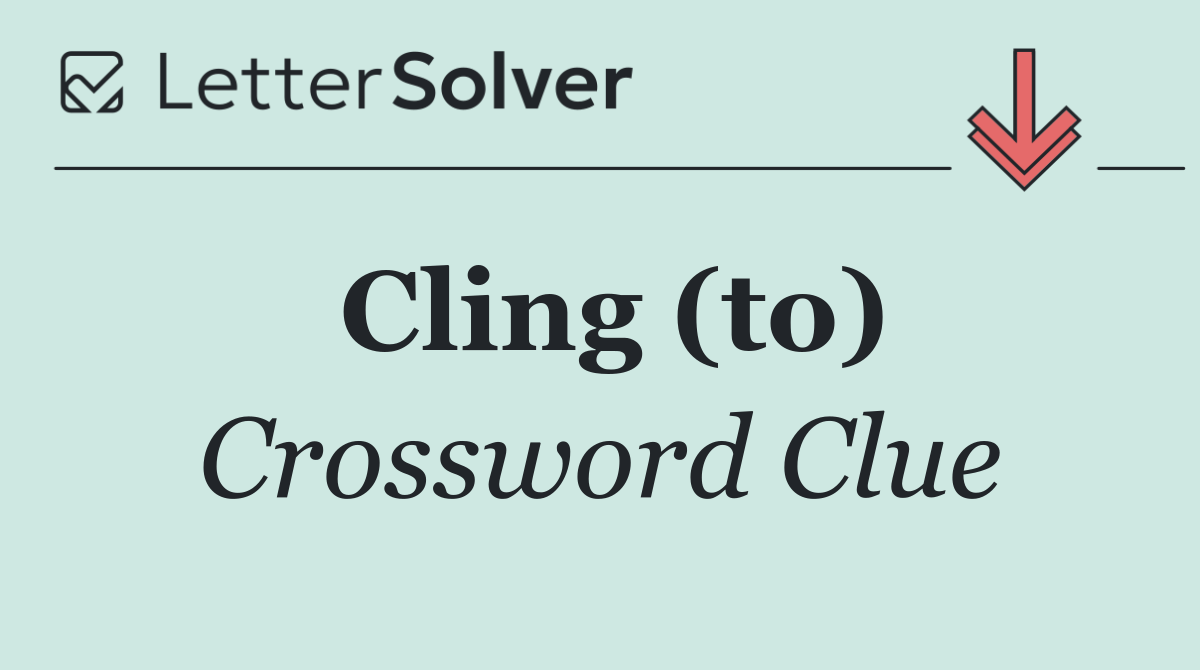 Cling (to)