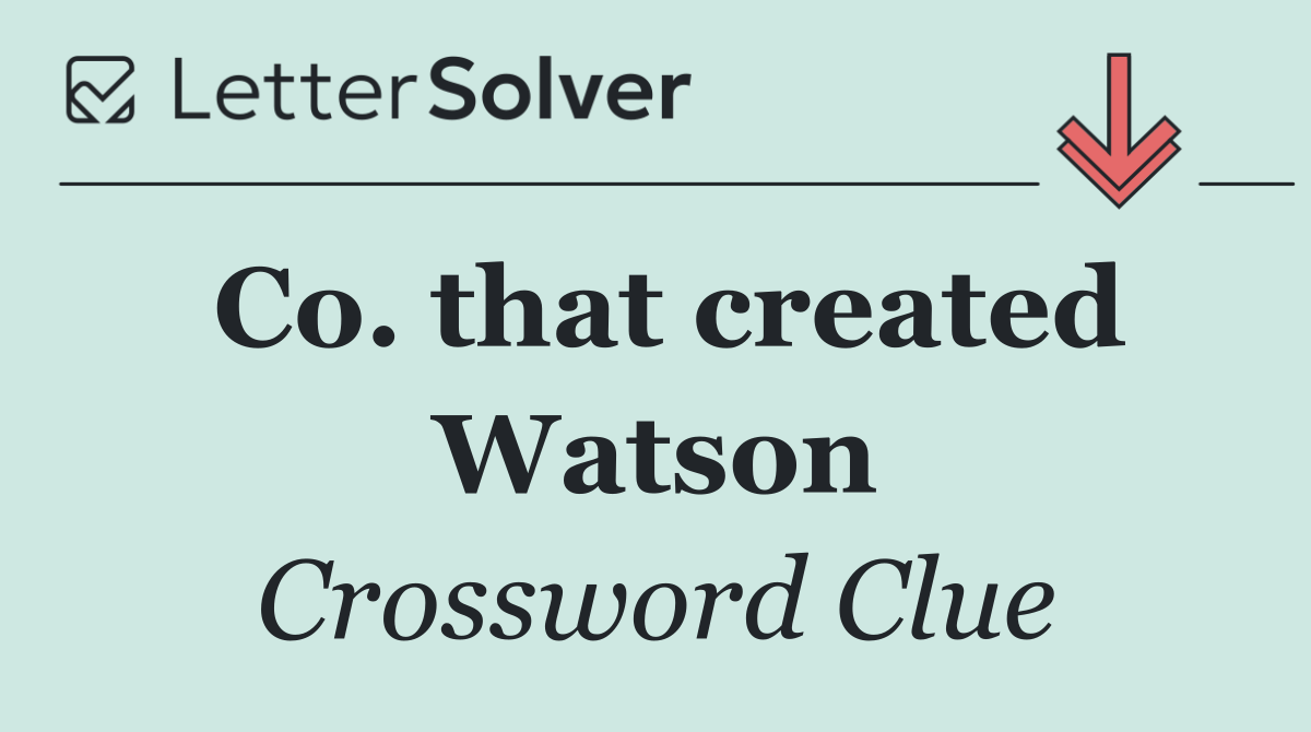 Co. that created Watson