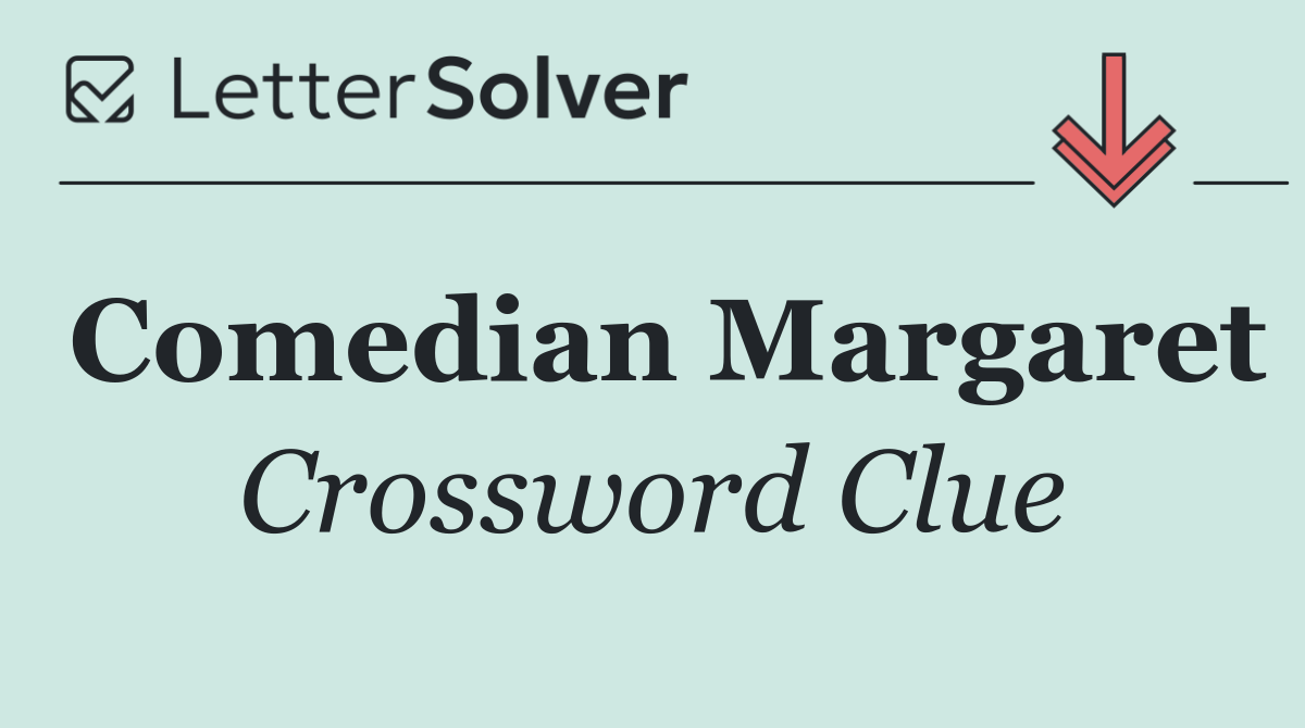 Comedian Margaret