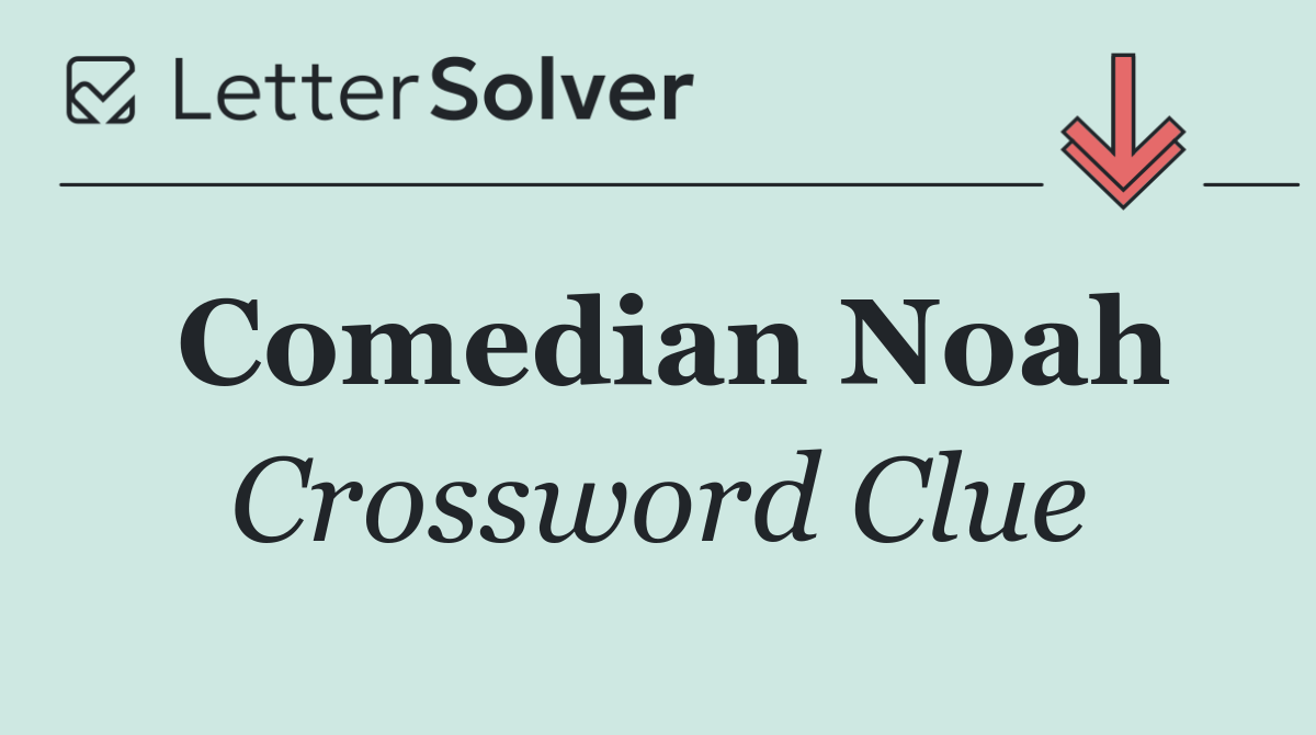 Comedian Noah