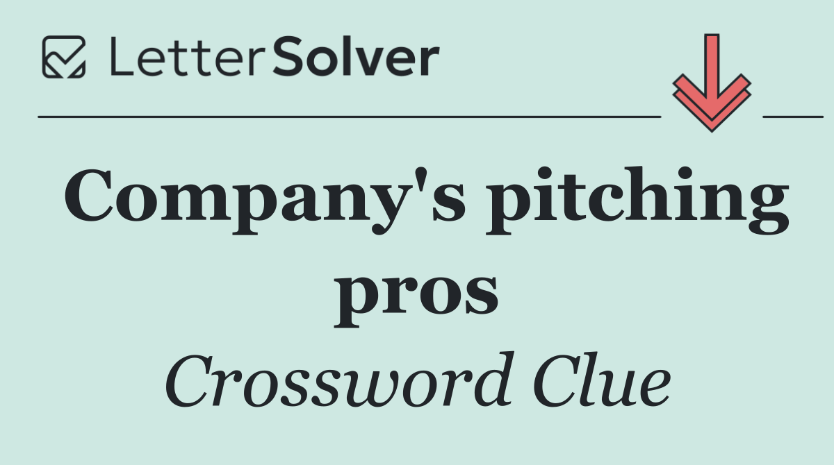 Company's pitching pros