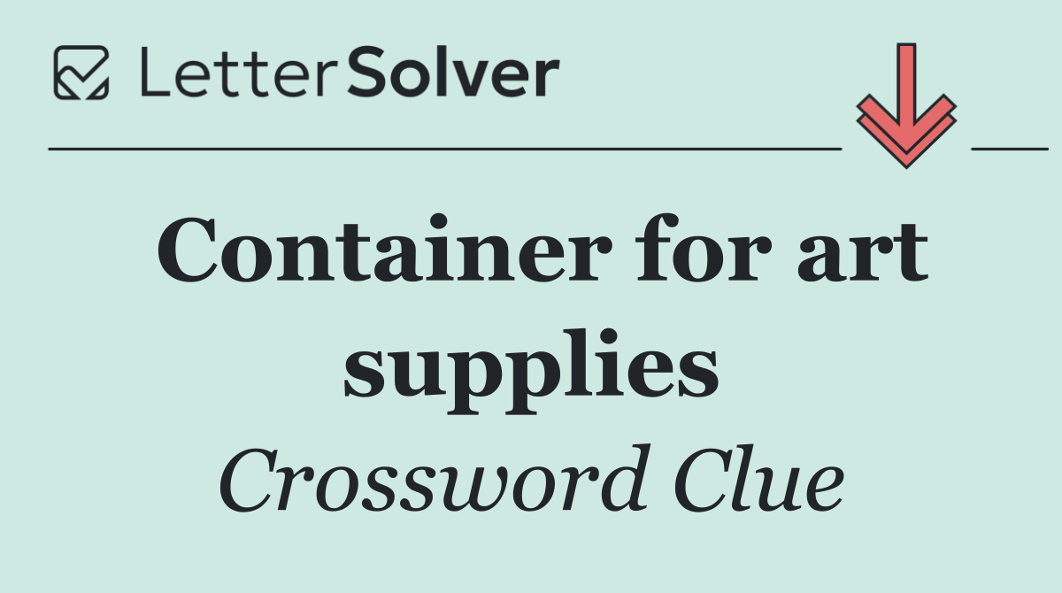Container for art supplies