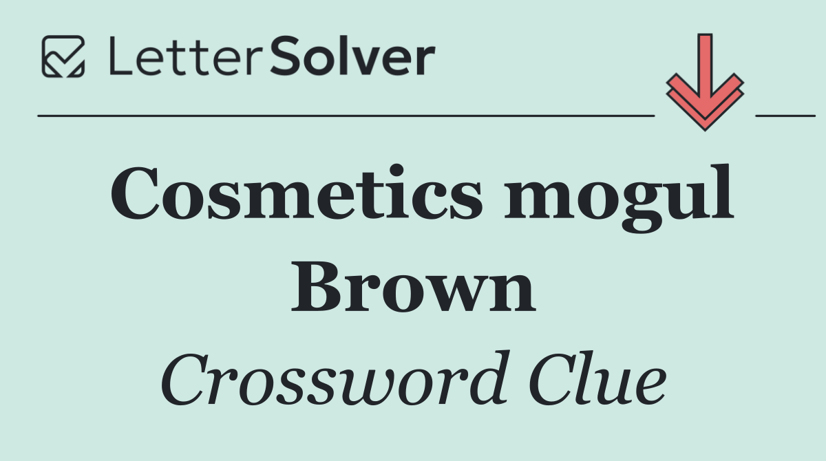 Cosmetics mogul Brown