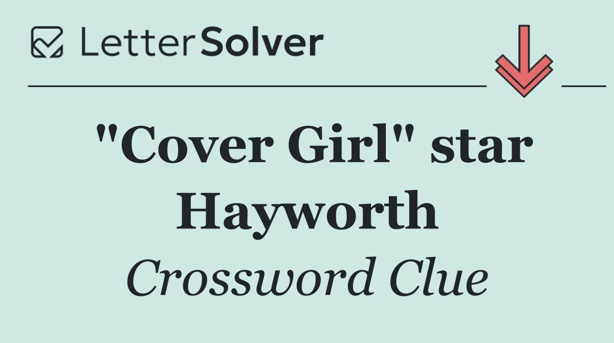 "Cover Girl" star Hayworth