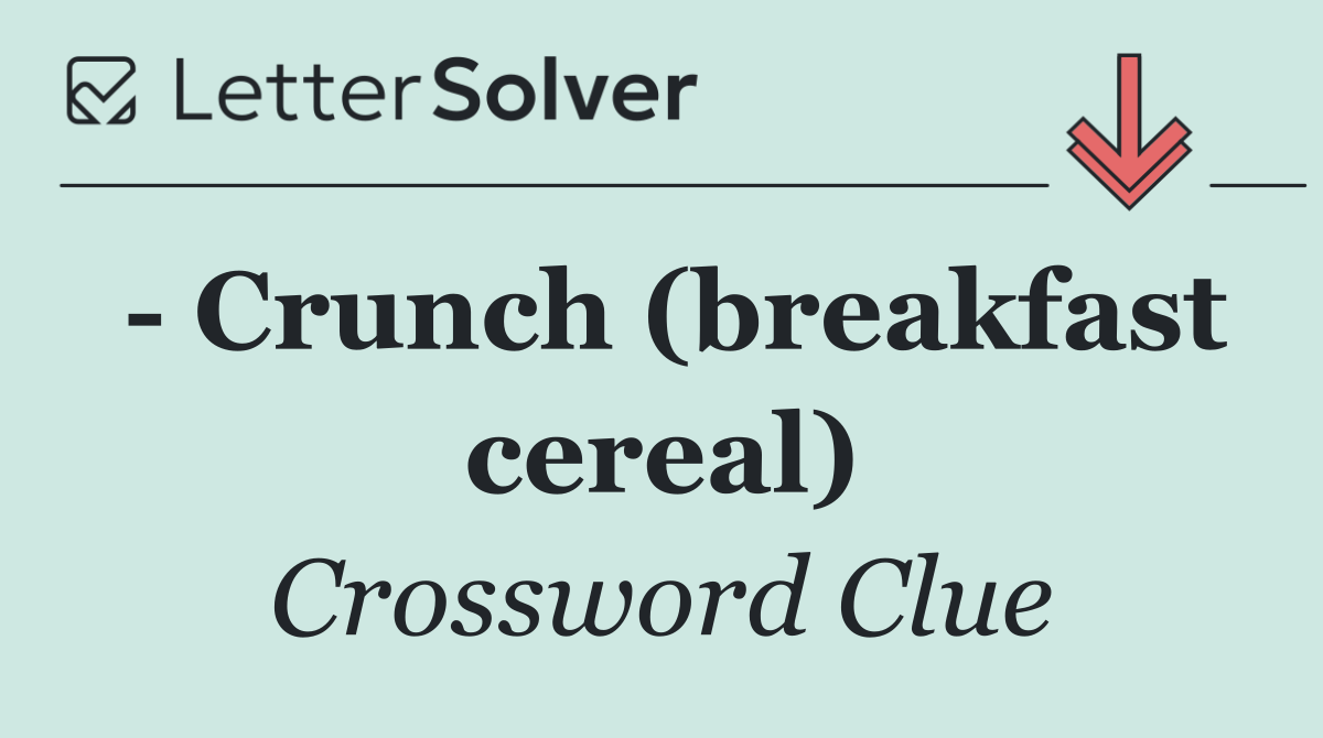   Crunch (breakfast cereal)