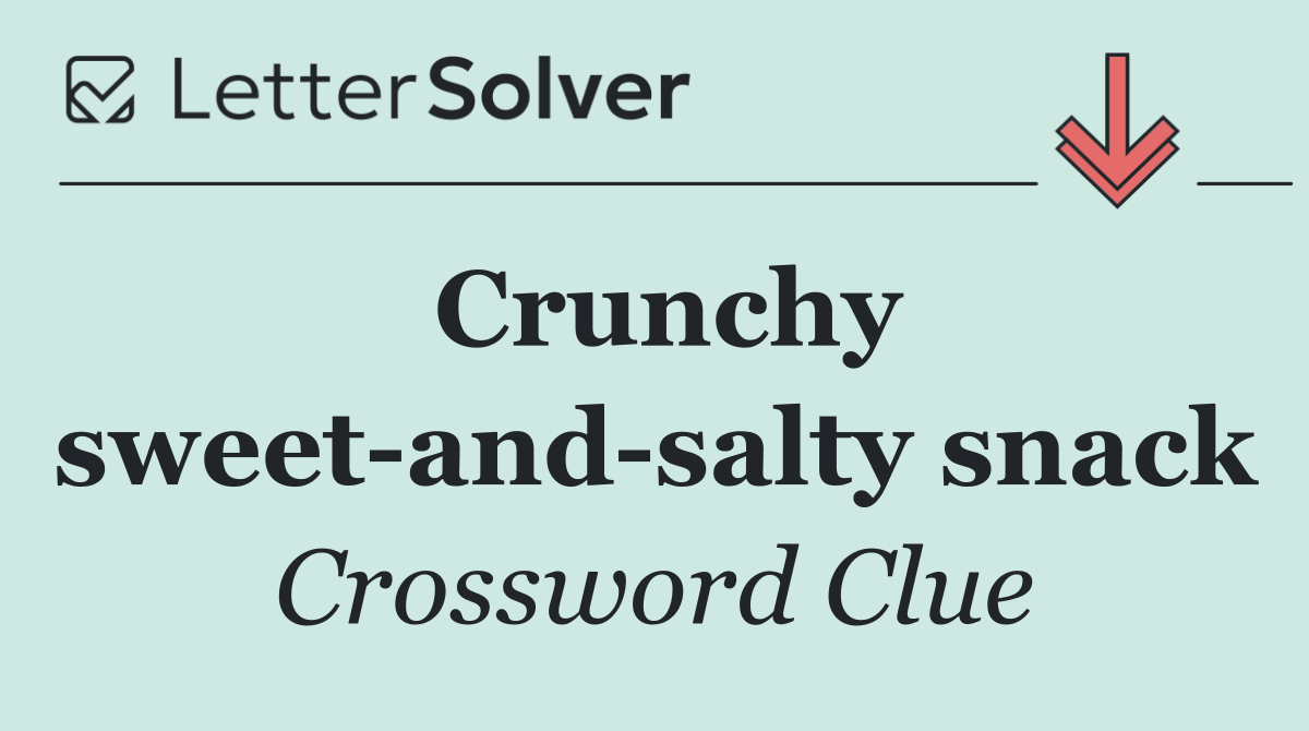 Crunchy sweet and salty snack