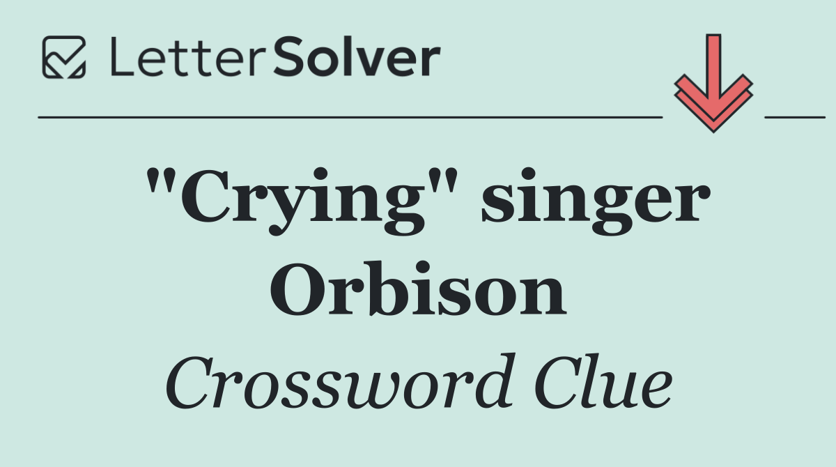"Crying" singer Orbison
