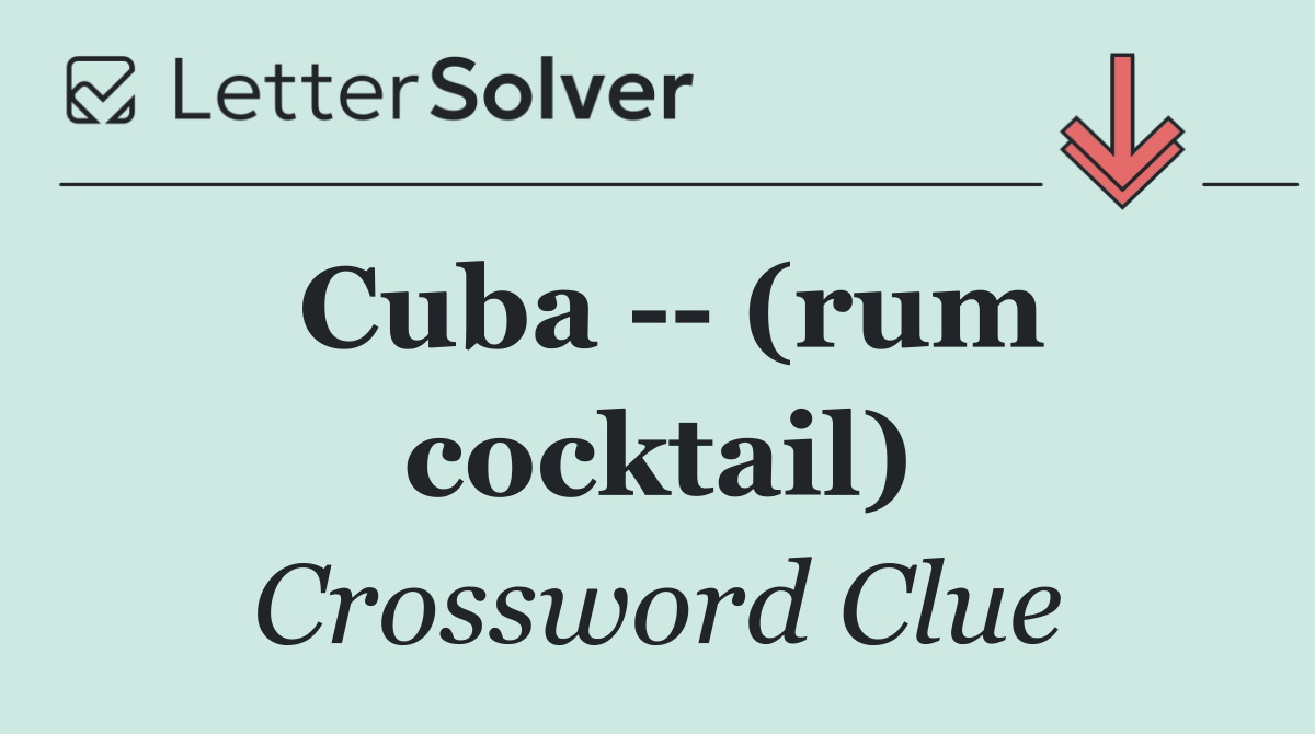Cuba    (rum cocktail)