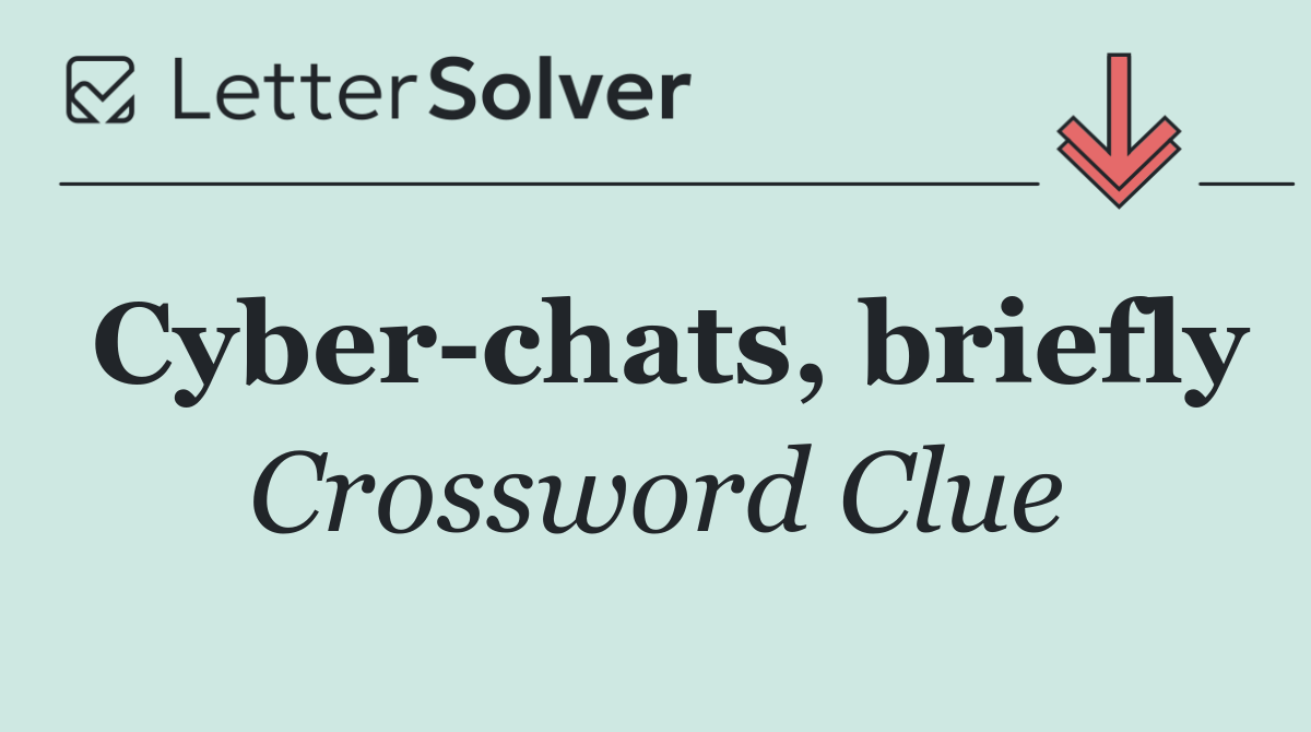 Cyber chats, briefly