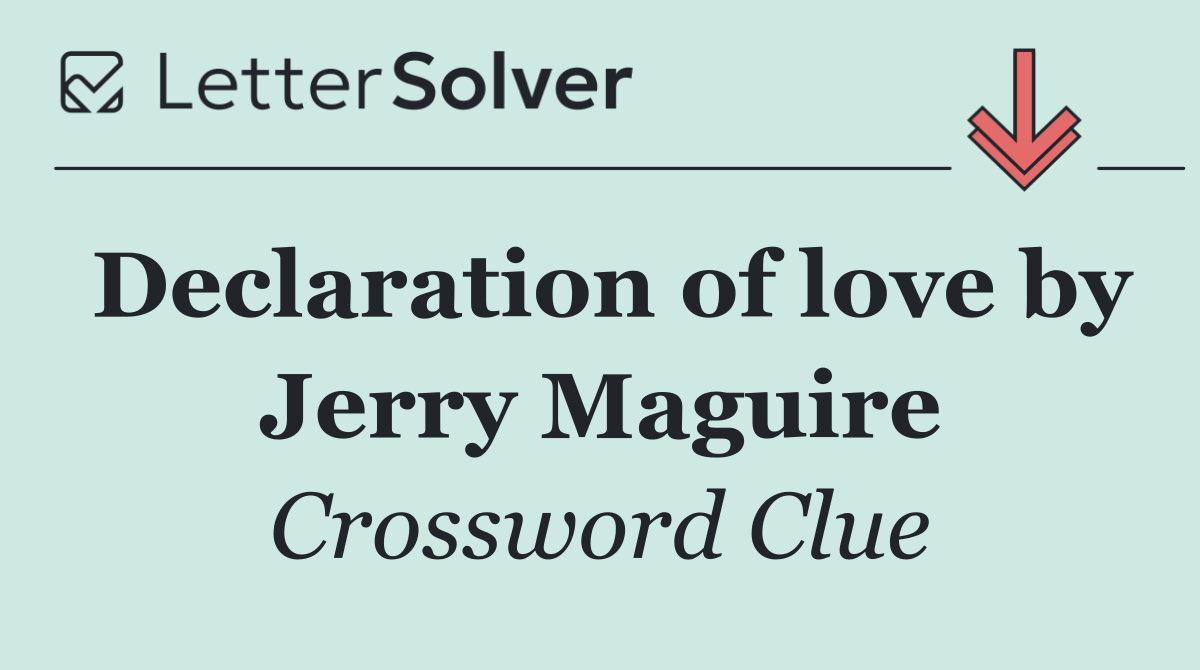 Declaration of love by Jerry Maguire