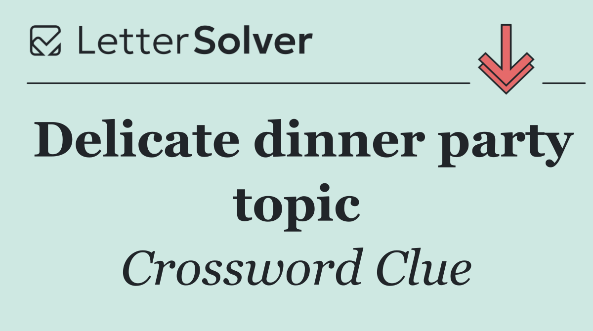 Delicate dinner party topic