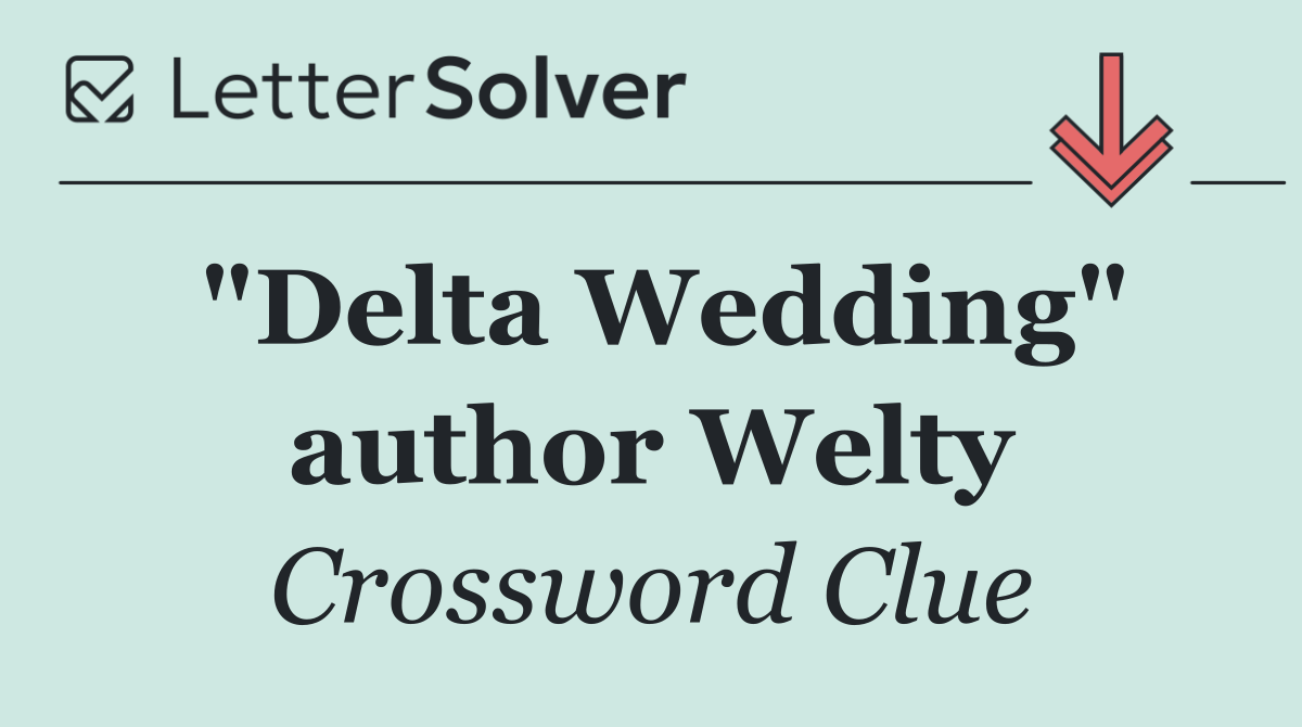 "Delta Wedding" author Welty