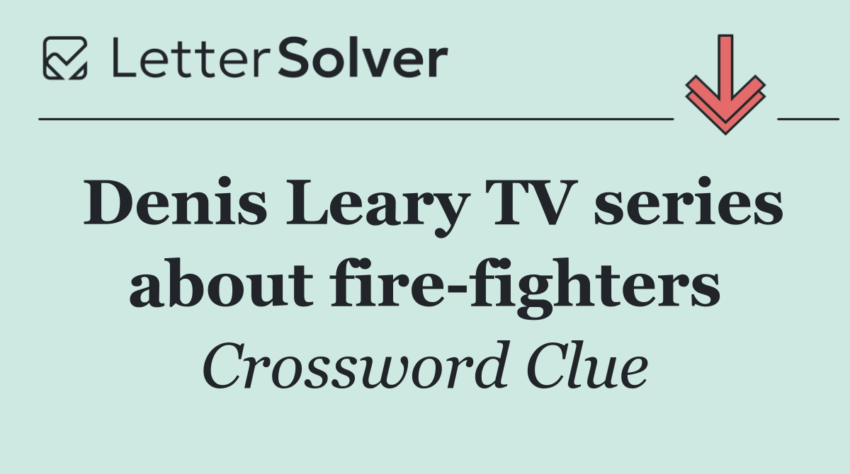 Denis Leary TV series about fire fighters
