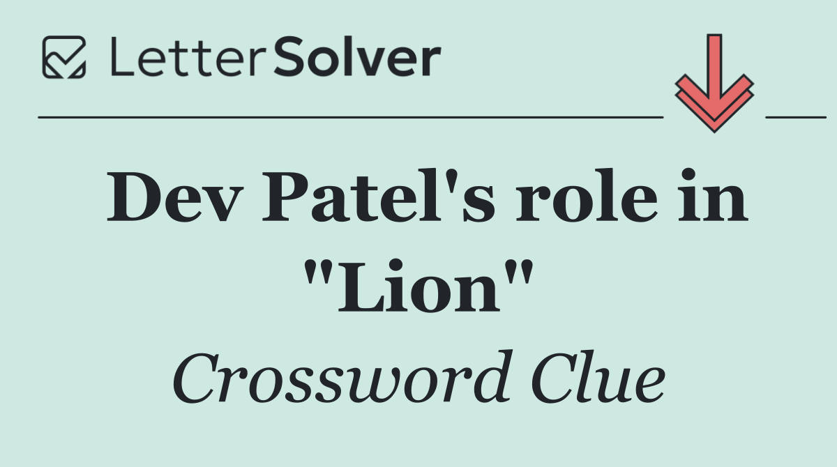 Dev Patel's role in "Lion"