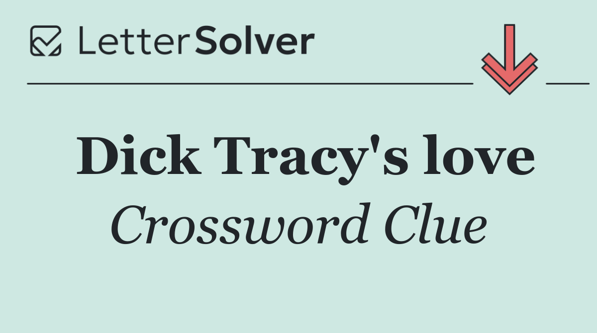 Dick Tracy's love