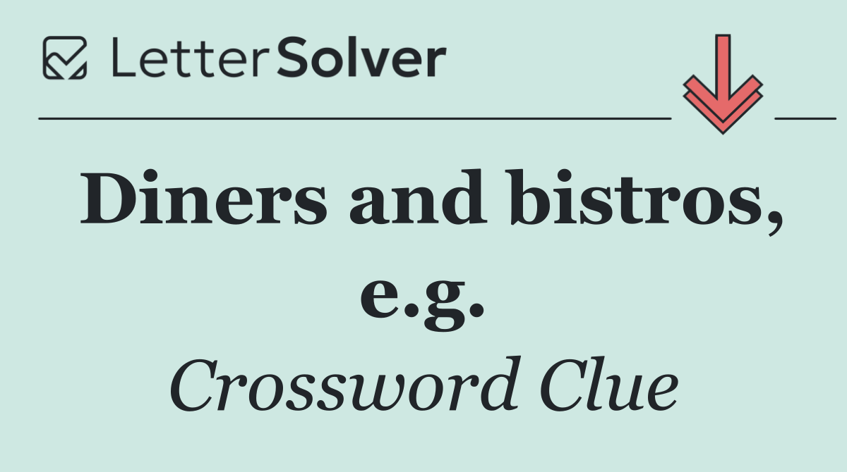 Diners and bistros, e.g.