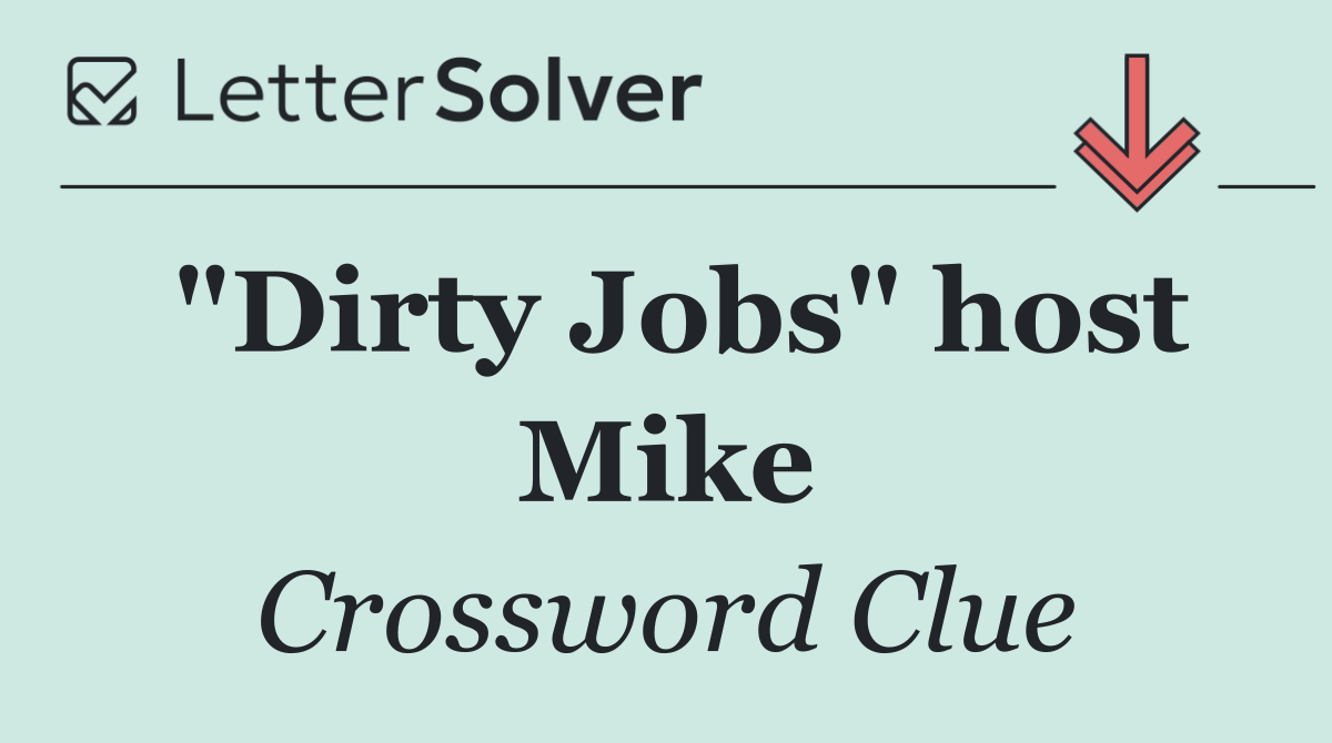 "Dirty Jobs" host Mike