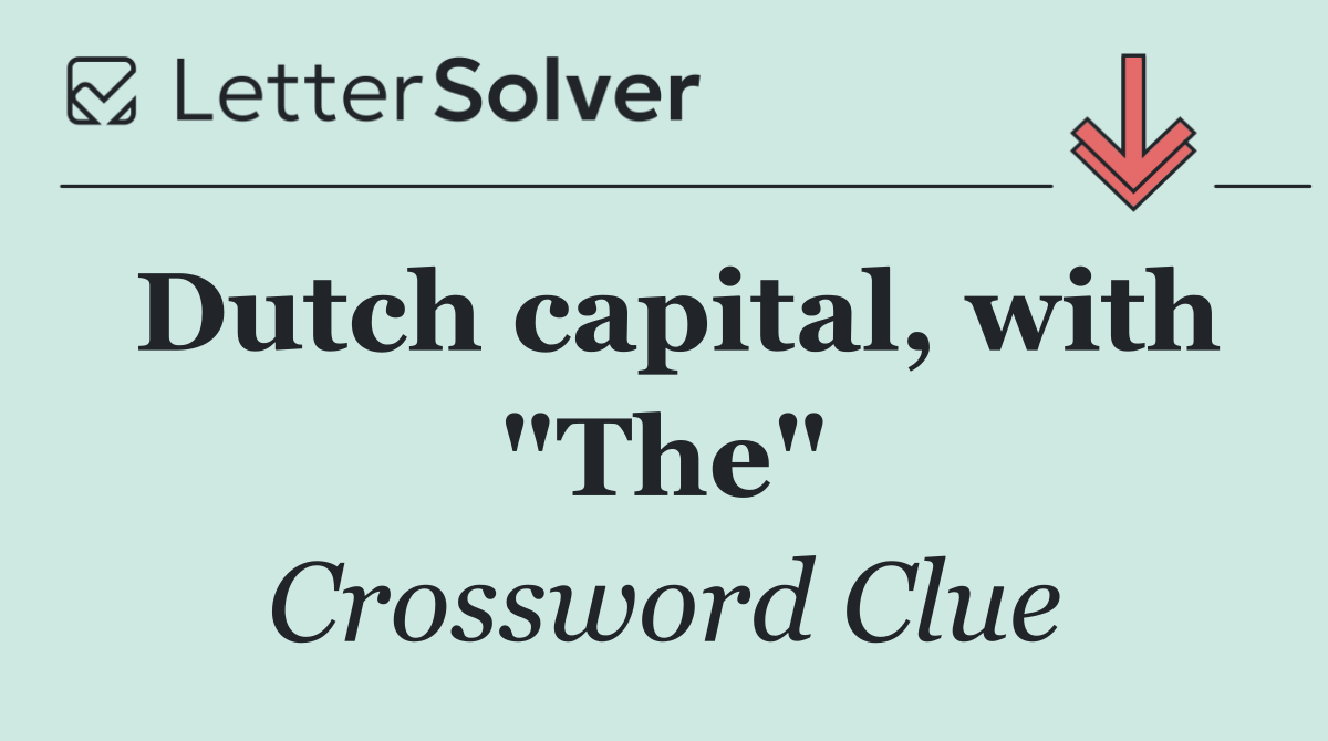 Dutch capital, with "The"