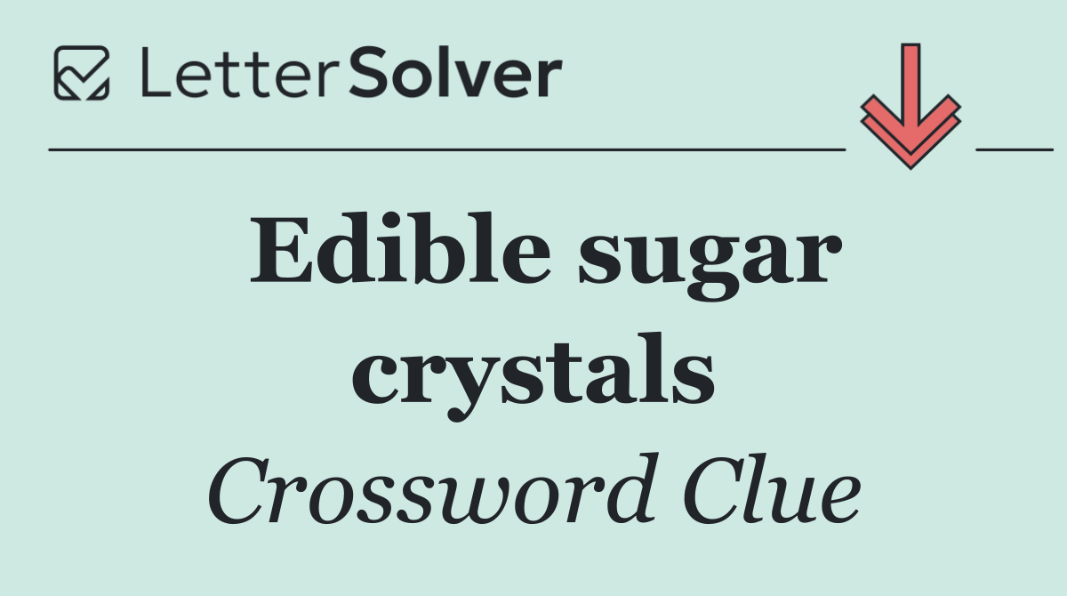 Edible sugar crystals