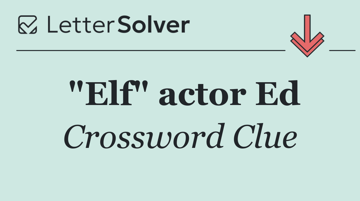"Elf" actor Ed