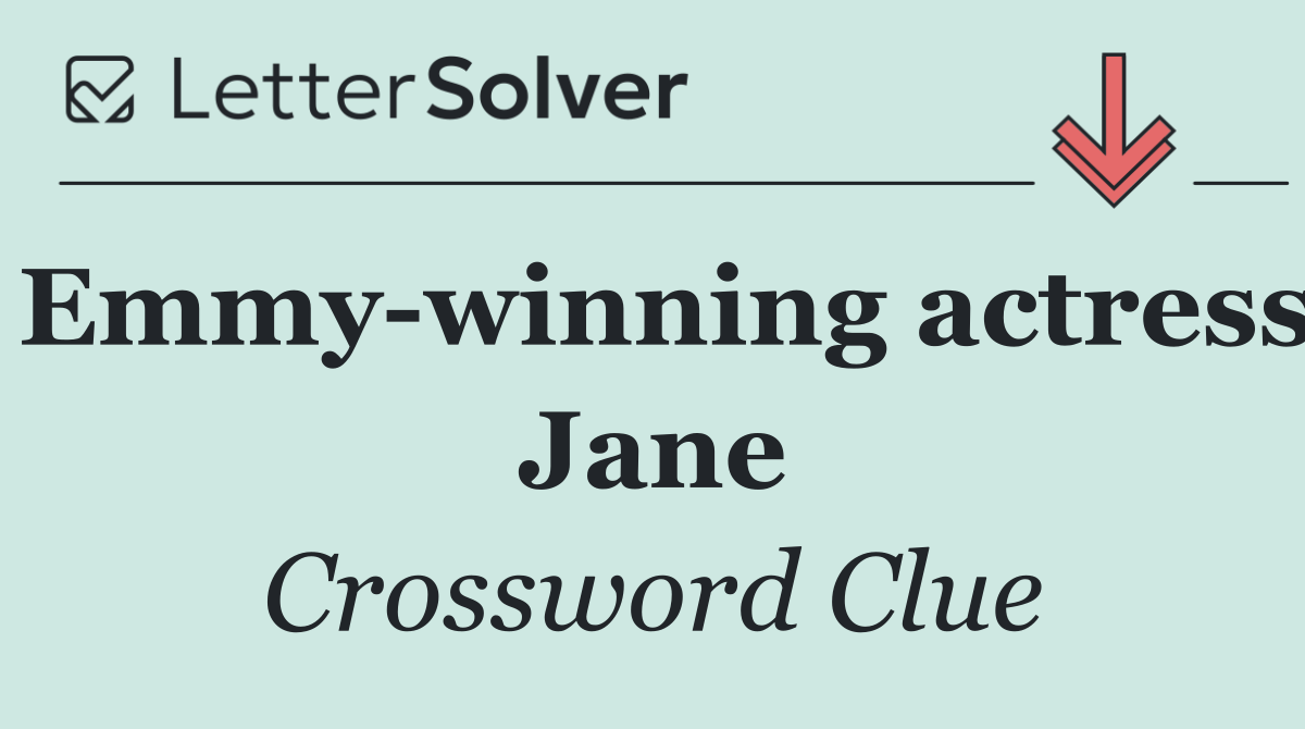 Emmy winning actress Jane