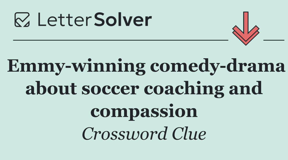 Emmy winning comedy drama about soccer coaching and compassion