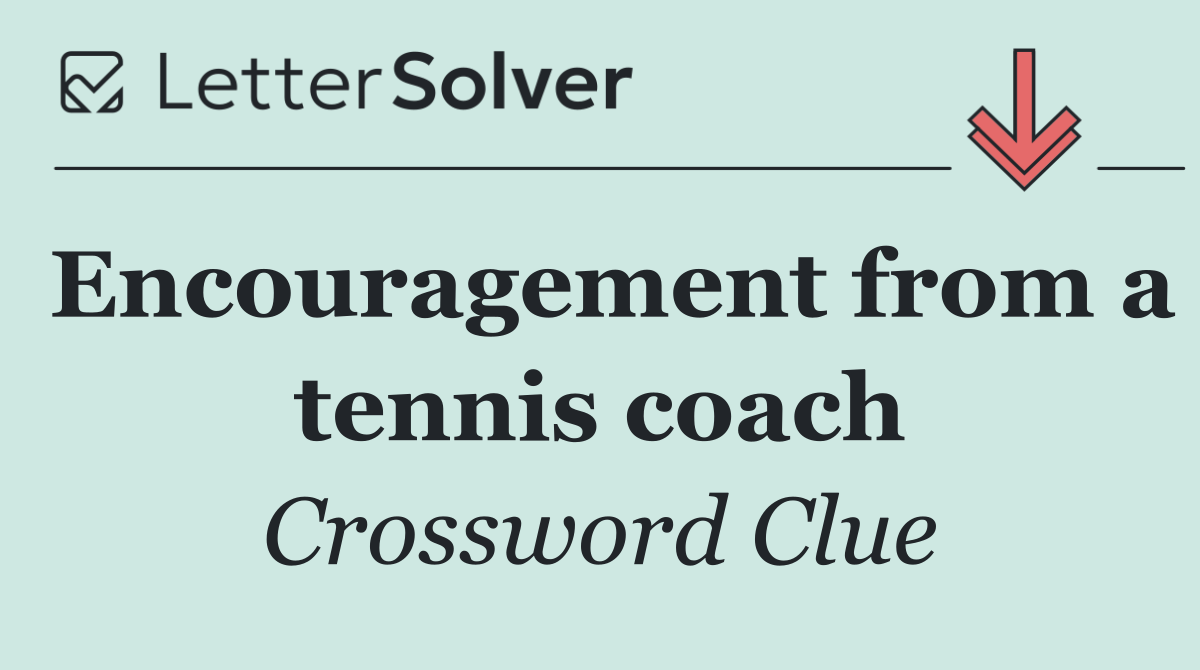 Encouragement from a tennis coach