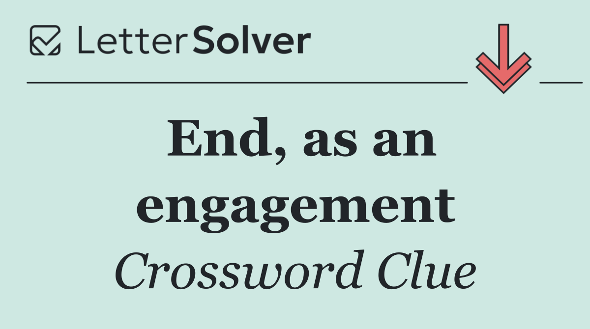 End, as an engagement