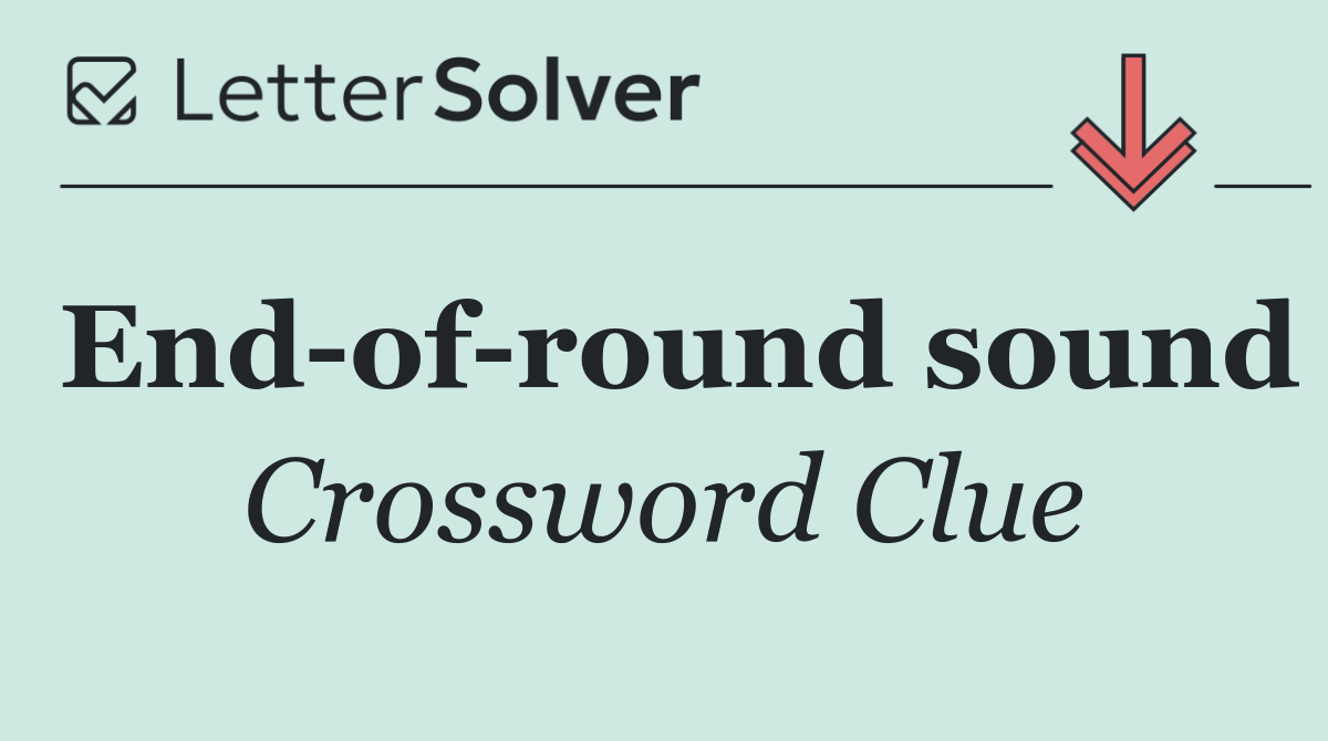 End of round sound
