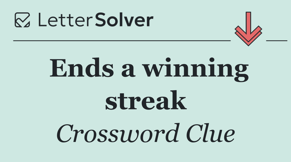 Ends a winning streak